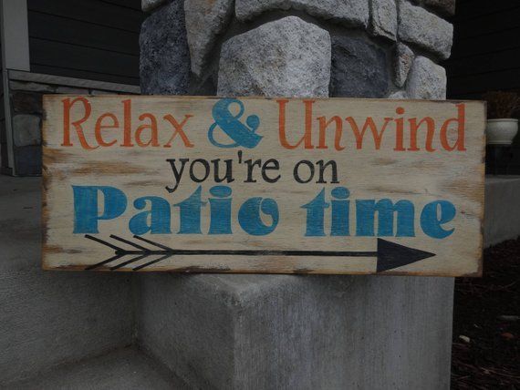 Patio sign. Relax & Unwind you're on patio time. Hand painted patio sign/ Outdoor patio sign/ Porch sign/ Summer sign/ Outside patio decor -   23 patio decor diy
 ideas