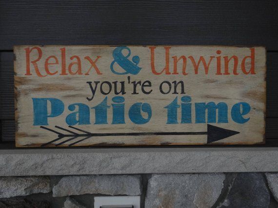 Patio sign. Relax & Unwind you're on patio time. Hand painted patio sign/ Outdoor patio sign/ Porch sign/ Summer sign/ Outside patio decor -   23 patio decor diy
 ideas
