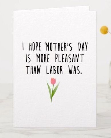 31 Hilarious and Slightly Inappropriate Mother's Day cards -   15 mother daughter humor
 ideas