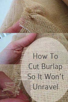 5 Ways to Avoid Burlap from unraveling -   16 burlap crafts baby
 ideas