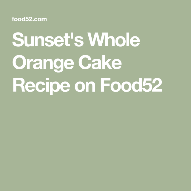 Sunset's Whole Orange Cake -   17 cake Orange lights
 ideas