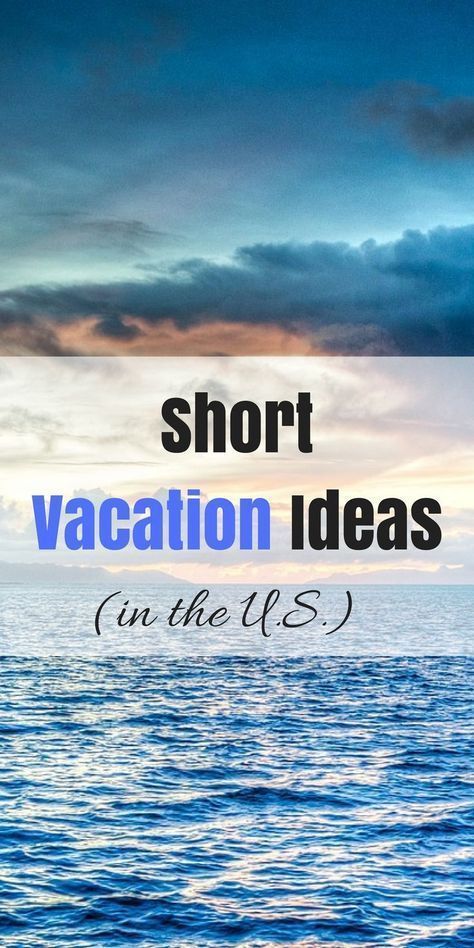 Mini Vacation Ideas: 15 Best Mini Vacations In The U.S. -   19 travel destinations United States adventure
 ideas