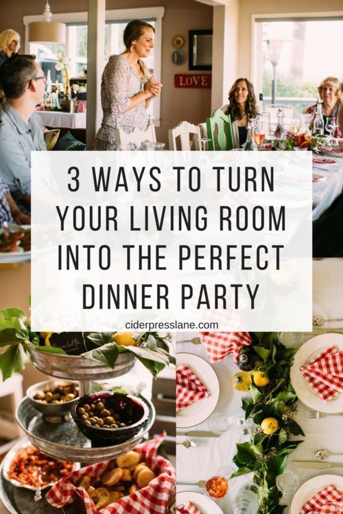 Mar 6 3 Ways to Turn Your Living Room into the Perfect Dinner Party -   13 Event Planning Food dinner parties
 ideas
