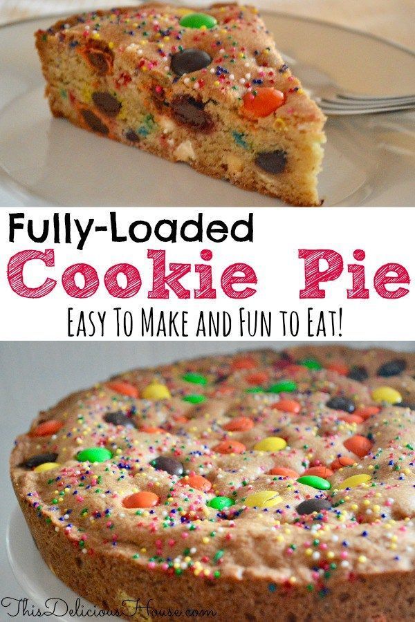 Loaded Cookie Pie -   15 birthday desserts Easy
 ideas