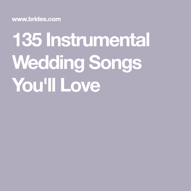 135 Instrumental Wedding Songs You'll Love -   16 instrumental wedding Songs ideas