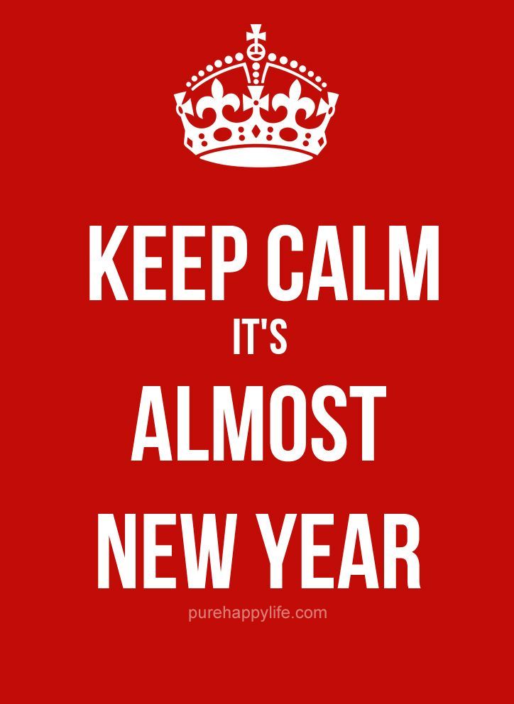 Positive Quote: Keep calm its almost new year -   7 almost holiday Quotes
 ideas