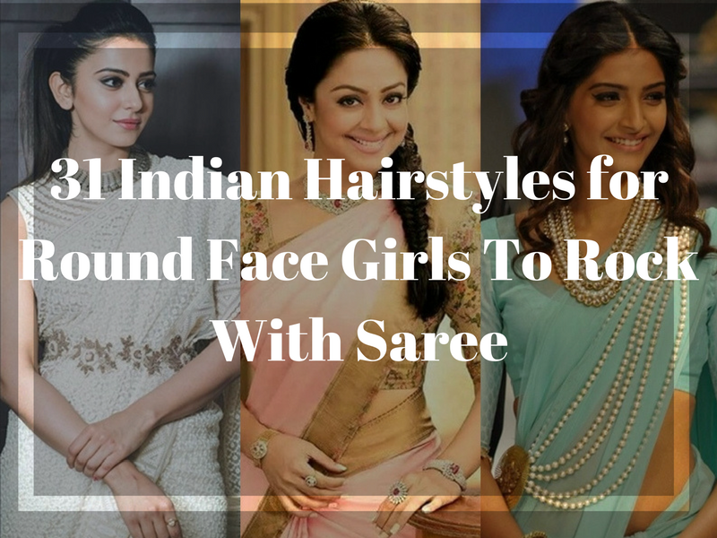 31 Indian Hairstyles for Round Face Girls To Rock With Saree -   13 indian hairstyles Step By Step ideas
