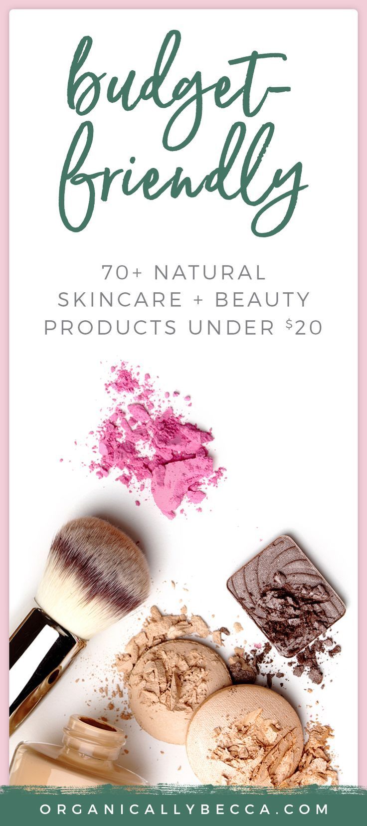 Budget Buys: 70+ Green Beauty Products Under $20 Bucks! -   15 makeup Beauty budget ideas