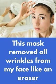 This mask removed all wrinkles from my face like an eraser -   16 skin care For Wrinkles people ideas