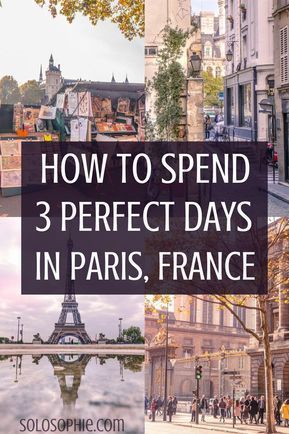 Three Days in Paris France Itinerary: The Perfect 3 Day Guide -   18 travel destinations Paris beautiful places ideas