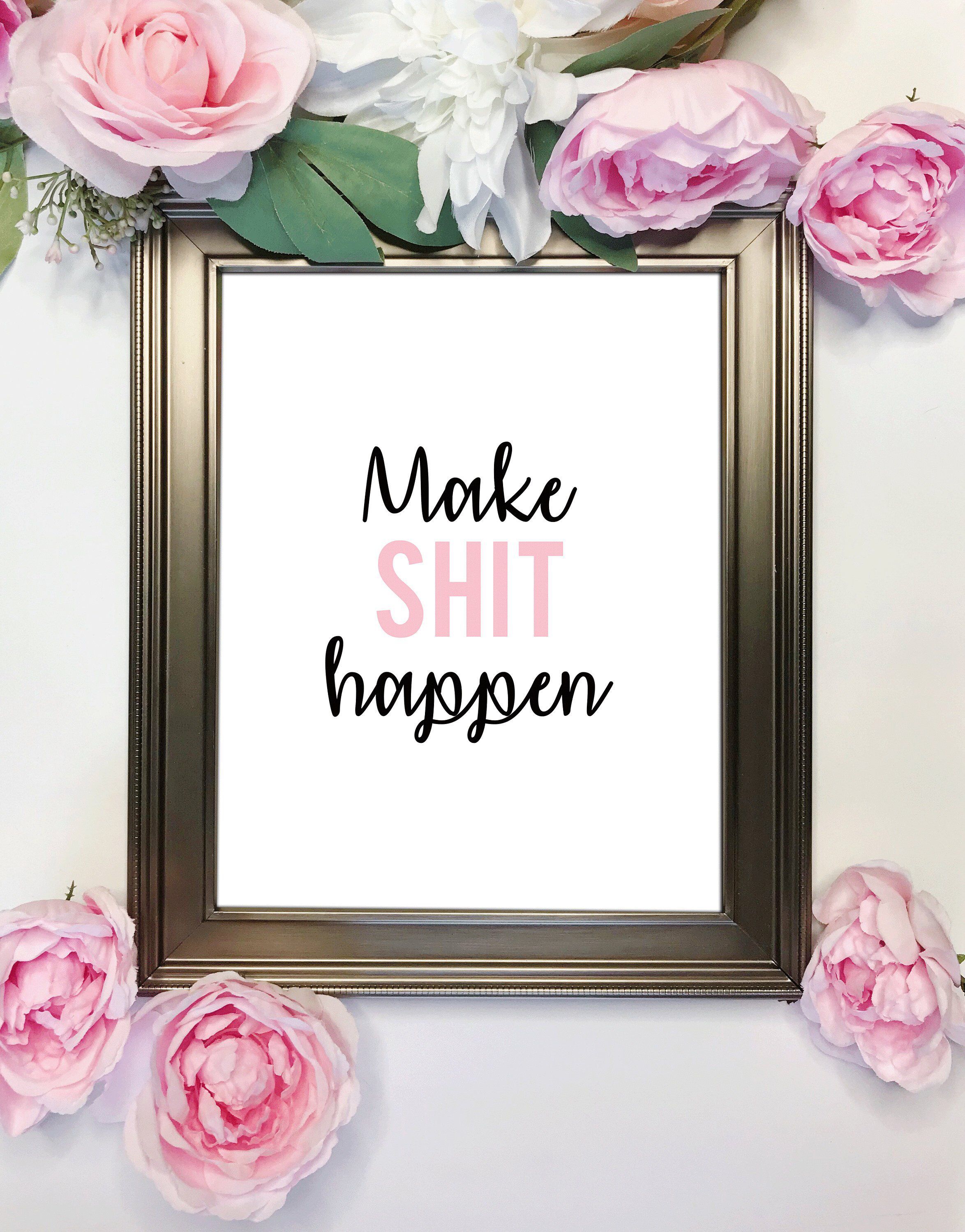 Make shit happen, Wall Printable, Wall Art, Instant Download, Inspirational Quote, Girl Boss, Slay Decor, Chic wall art, girl boss decor -   11 room decor Chic girly ideas