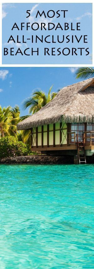 Check out these travel destinations for your next vacation: 5 Most Affordable All-Inclusive Beach Resorts -   17 travel destinations Tropical inclusive resorts ideas