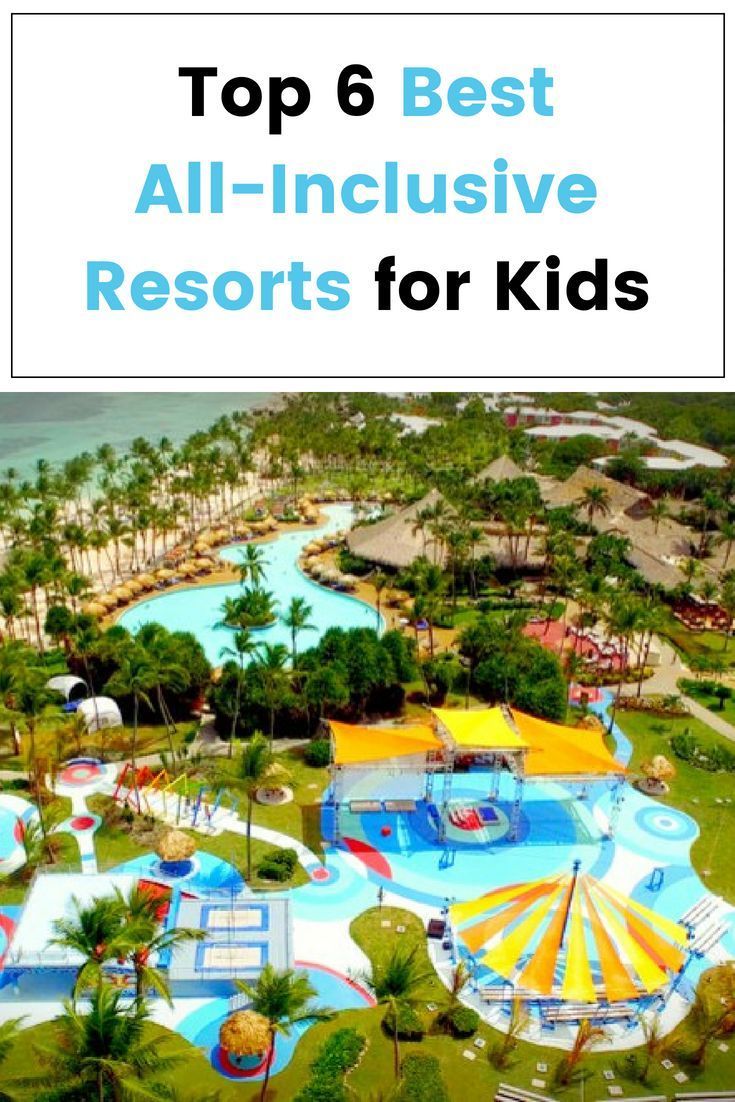 The Top 6 Best All-Inclusive Resorts for Kids -   17 travel destinations Tropical inclusive resorts ideas