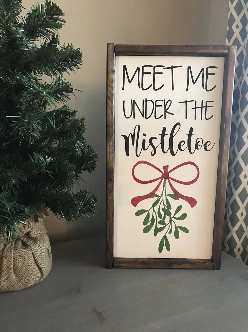 Meet Me Under The Mistletoe Farmhouse Sign, Holiday Decor, Christmas Decor, Farmhouse Signs, Mistletoe -   13 holiday Signs design ideas