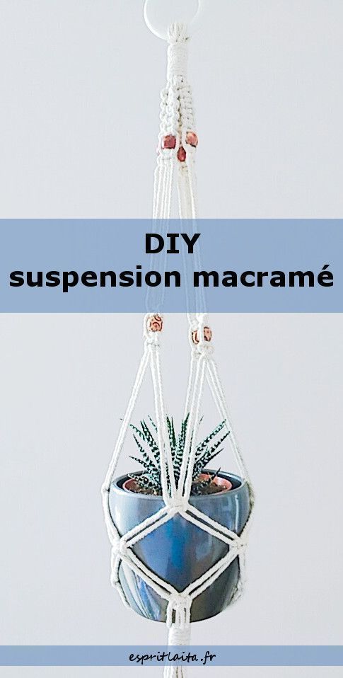 Tuto DIY Suspension macram? -   12 plants DIY suspension ideas