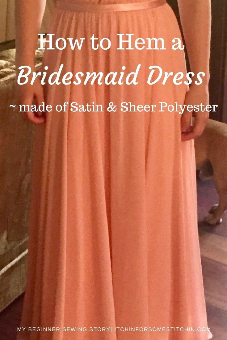 How to Hem a Bridesmaid Dress -   16 dress Patterns bridesmaid ideas