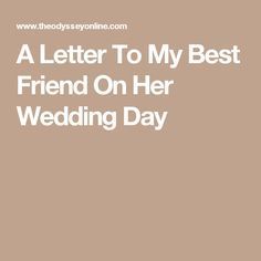 A Letter To My Best Friend On Her Wedding Day -   16 wedding Gifts for best friend ideas