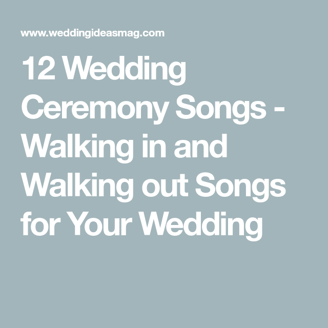 12 Wedding Ceremony Songs - Walking in and Walking out -   16 wedding Ceremony songs ideas
