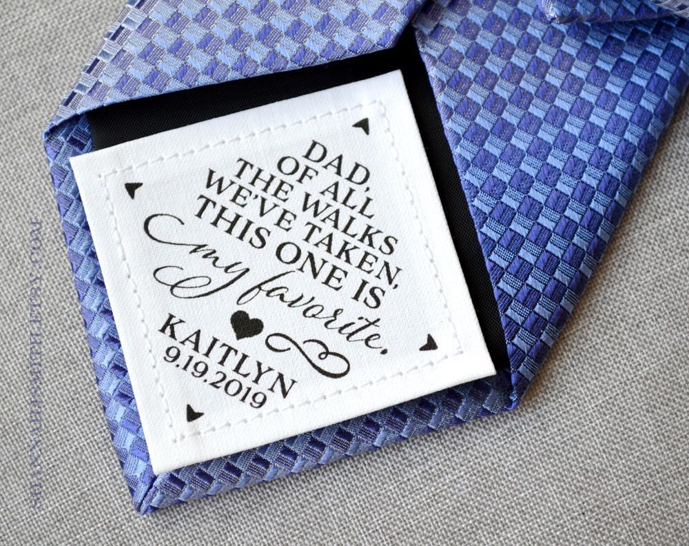 Father of the Bride Gift, Wedding Tie Patch, Of All the walks we've taken this one is my favorite, Suit Label, From Daughter, Custom -   18 wedding Gifts for dad ideas