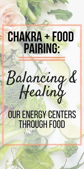 Food and Chakra Pairing: Balancing and Healing Our Energy Centers Through Food -   14 fitness Center holistic healing ideas