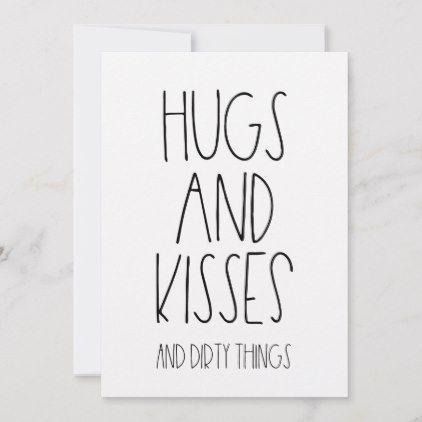 Hugs and Kisses and Dirty things funny Valentine's Holiday Card | Zazzle.com -   15 holiday Cards quotes ideas
