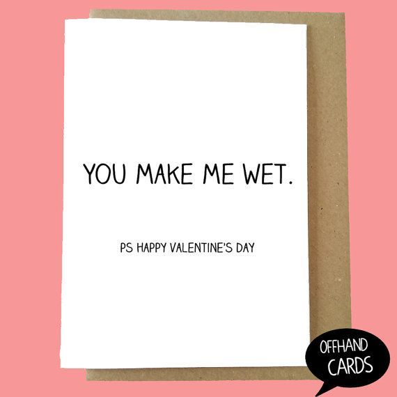 You Make Me Wet. Funny Valentine's Card, Humour Card. Funny Valentine's, Crude Valentine's Card. Sex Card, Vagina, Love Card, Adult -   15 holiday Cards quotes ideas