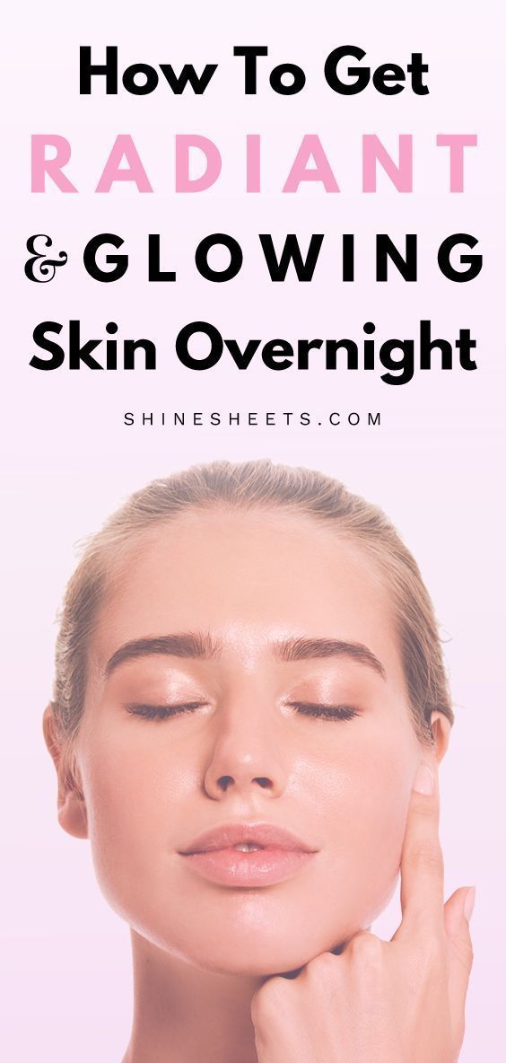 How To Get Radiant & Glowing Skin Overnight -   8 skin care Order to get ideas