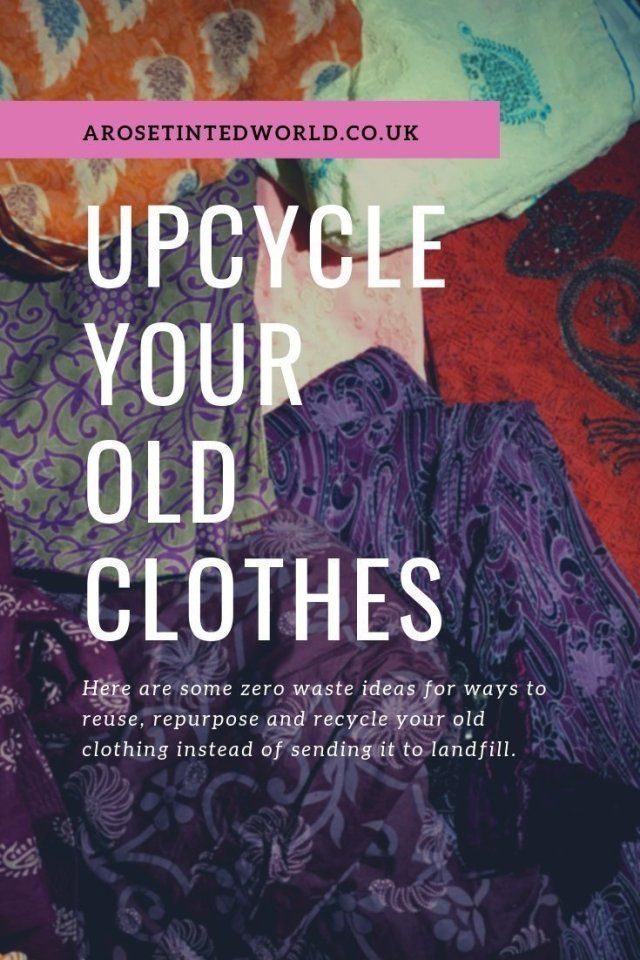 Upcycling Old Clothes ? A Rose Tinted World -to-save-the-planet -   12 DIY Clothes Recycling thoughts ideas