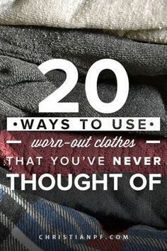 20 ways to use worn out clothes that you've never thought of -   12 DIY Clothes Recycling thoughts ideas