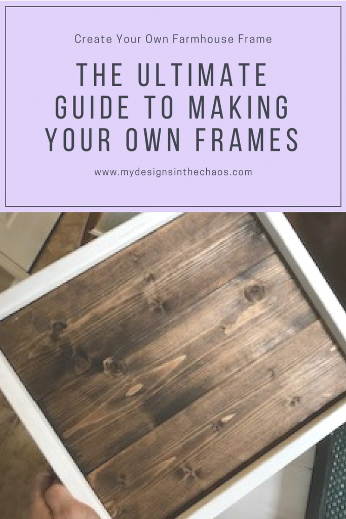 DIY Farmhouse Frame Tutorial - My Designs In the Chaos -   18 diy projects For The Home picture frames ideas