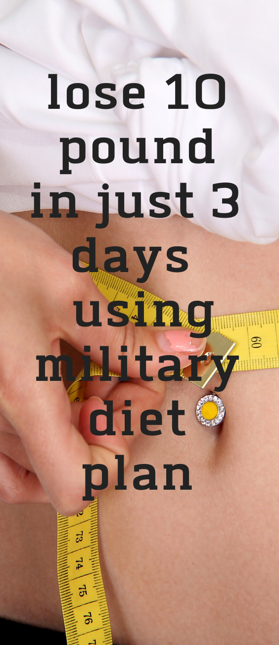 3 Day Military Diet Lose 10 Pounds in Just 3 Days -   9 diet 3 Day motivation ideas