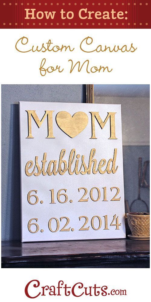 How to Make a Birthdate Canvas for Mom - DIY | Craftcuts Community -   17 diy projects For Mom canvases ideas