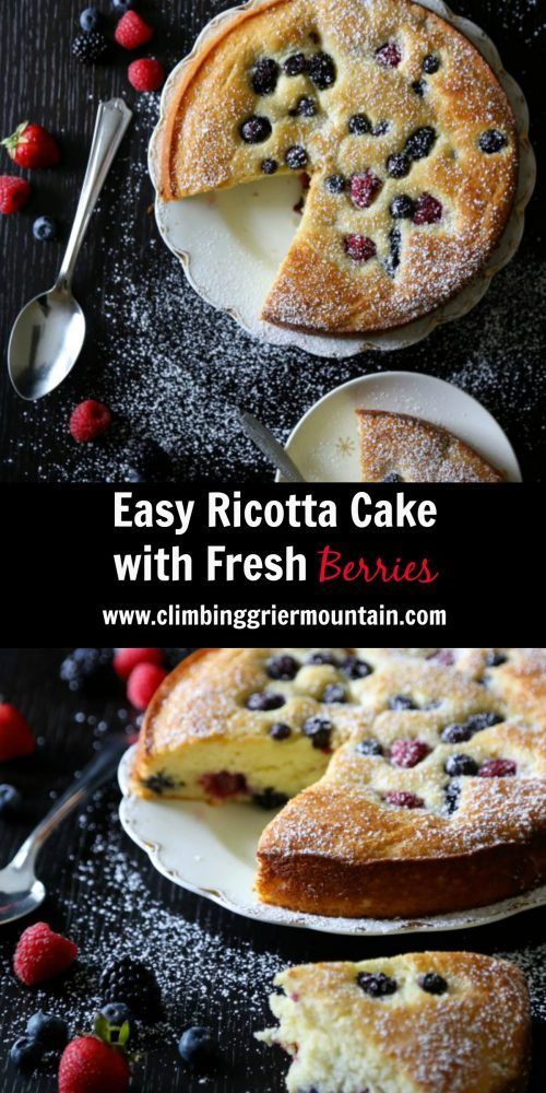 easy ricotta cake with fresh berries - Climbing Grier Mountain -   9 cake Sal healthy ideas