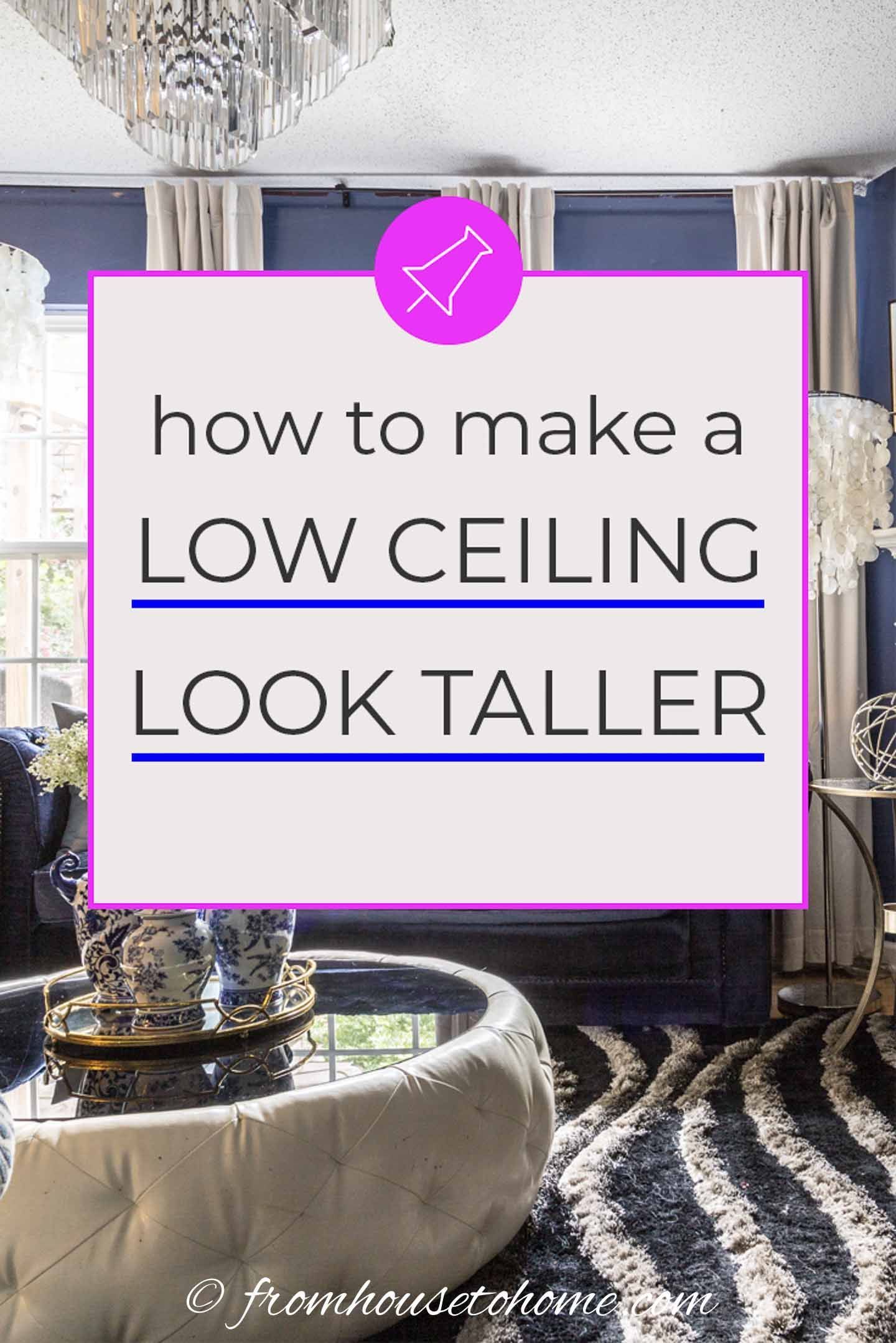 10 Easy Ways To Make A Low Ceiling Look Higher -   13 room decor Easy ceilings ideas