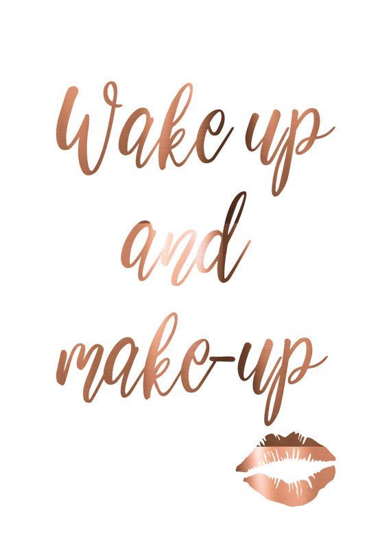 Wakeup and makeup, lipstick mark, copper foil, makeup quotes, real copper foil, kiss print, bathroom art, make-up poster, copper print -   11 wakeup and makeup Quotes ideas