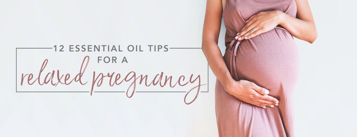 12 Essential Oils Tips for a Relaxed Pregnancy -   17 healthy recipes For Pregnancy young living ideas