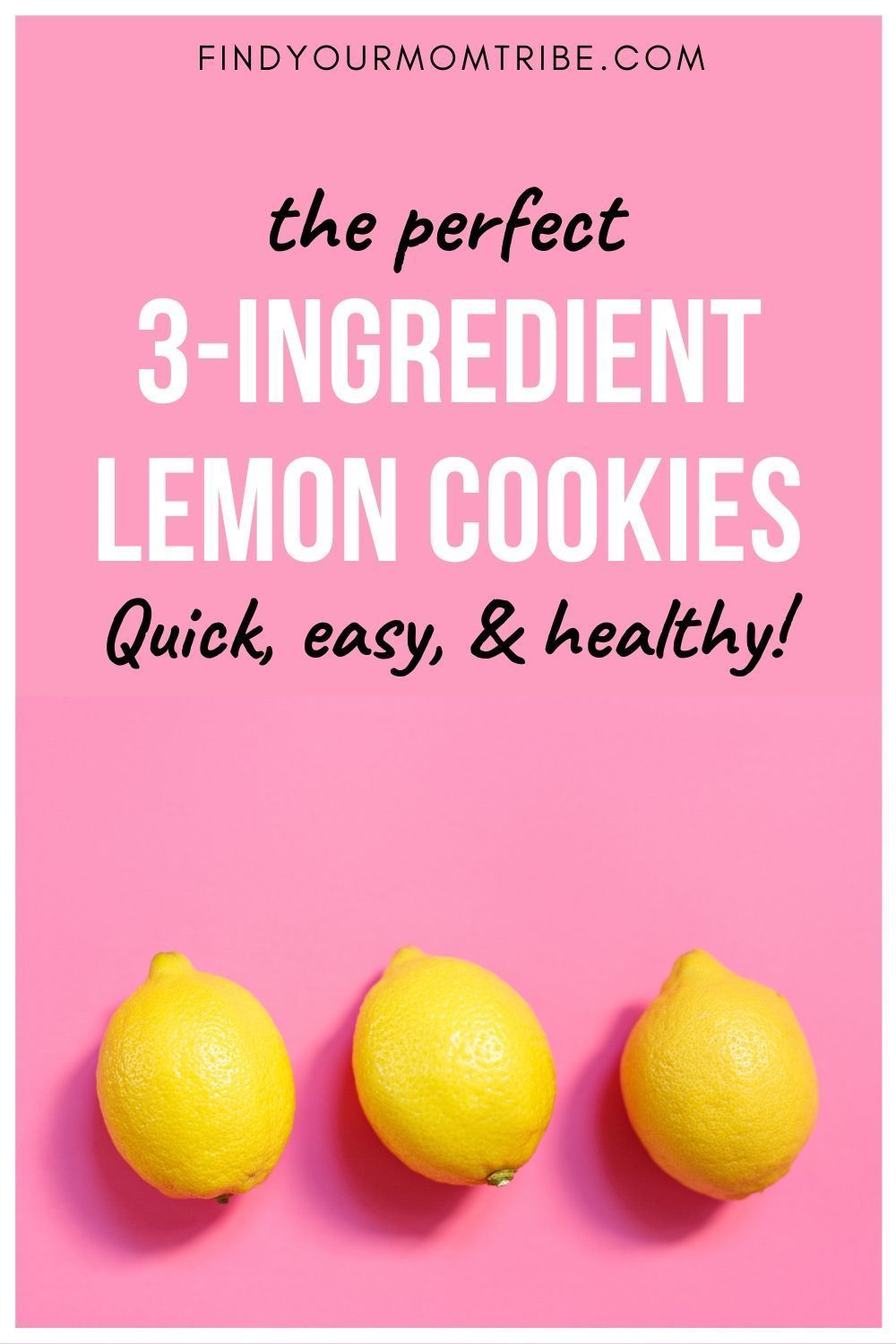 The Perfect 3-Ingredient Lemon Cookies (Quick, Easy, & Healthy!) - Find Your Mom Tribe -   14 healthy recipes Clean 3 ingredients ideas
