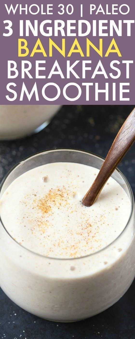 Healthy 3 Ingredient Banana Breakfast Smoothie (Whole 30, Paleo, Vegan) -   14 healthy recipes Clean 3 ingredients ideas
