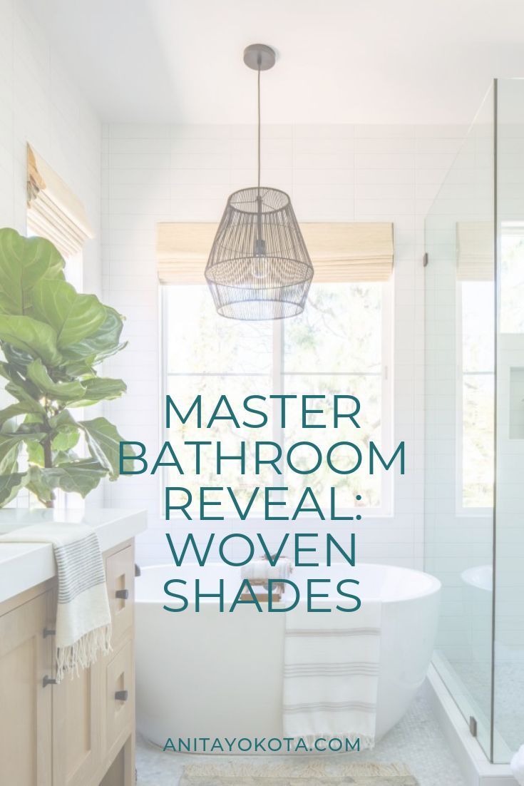 Master Bathroom Reveal: Woven Shades - Anita Yokota -   17 home accents On A Budget master bath ideas