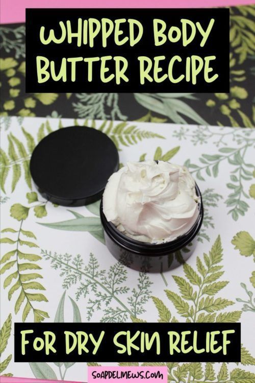Whipped Body Butter Recipe: Natural Winter Skin Care for Dry Skin Relief -   17 skin care Winter body butter ideas