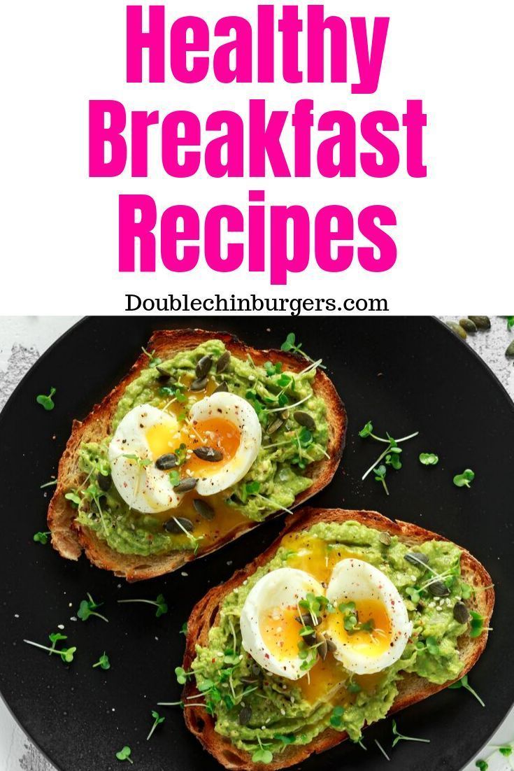 Healthy Breakfast Recipes for Weight Loss - DoubleChinBurgers -   18 healthy recipes For Weight Loss clean eating ideas