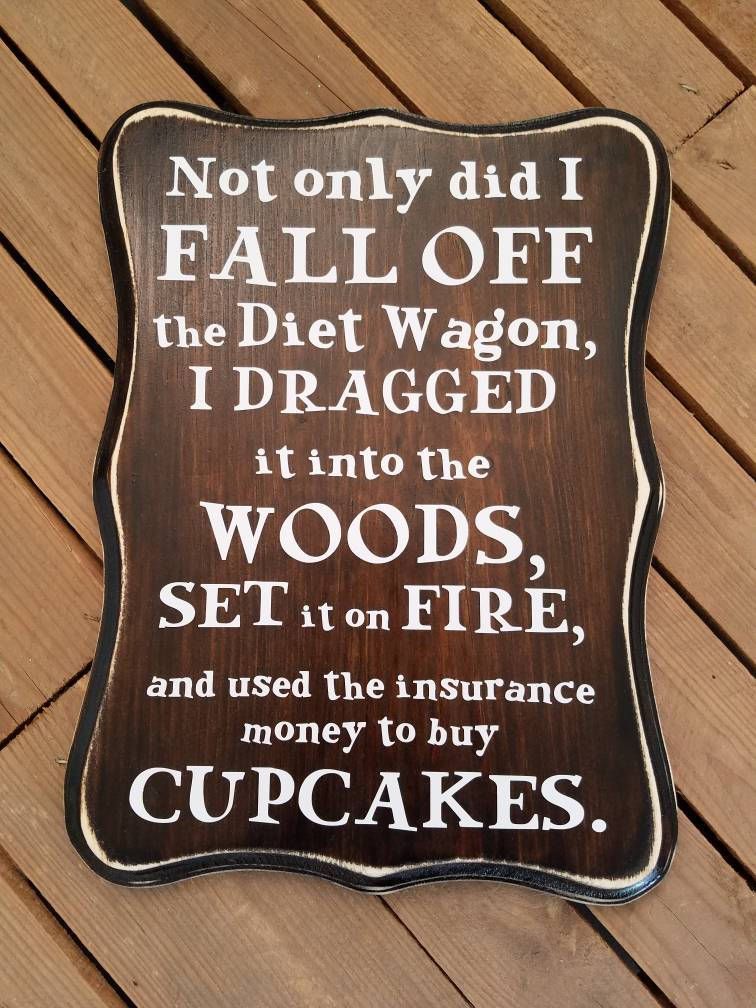 Not only did I fall off the Diet Wagon Wood Sign Kitchen | Etsy -   13 diet Meme signs ideas