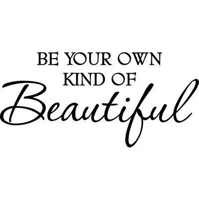 Winston Porter Be Your Own Kind of Beautiful Wall Decal -   17 love your hair Quotes ideas