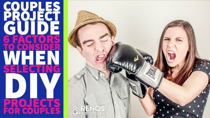 Couples Project Guide-: 6 Factors to Consider When Selecting DIY Projects for Couples - Renos 4 Pros & Joes -   19 diy projects For Couples tips ideas