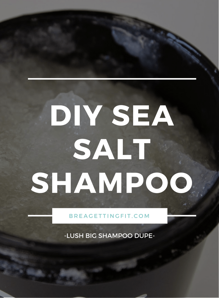DIY Sea Salt Shampoo (BIG Dupe) | BREA Getting Fit -   diy Beauty lush