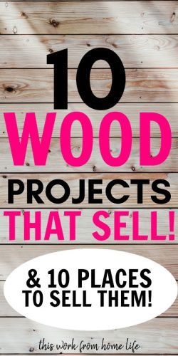 10 Handmade Wood Projects That Sell - This Work From Home Life -   diy Projects to try