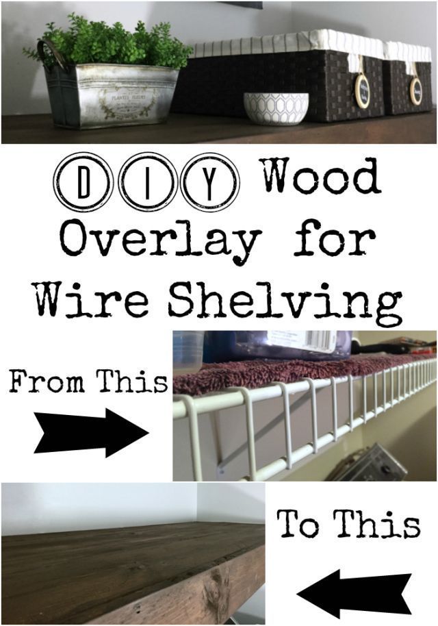 DIY Wood Overlay to Cover Wire Shelving - Lemons, Lavender, & Laundry -   diy Shelves rental