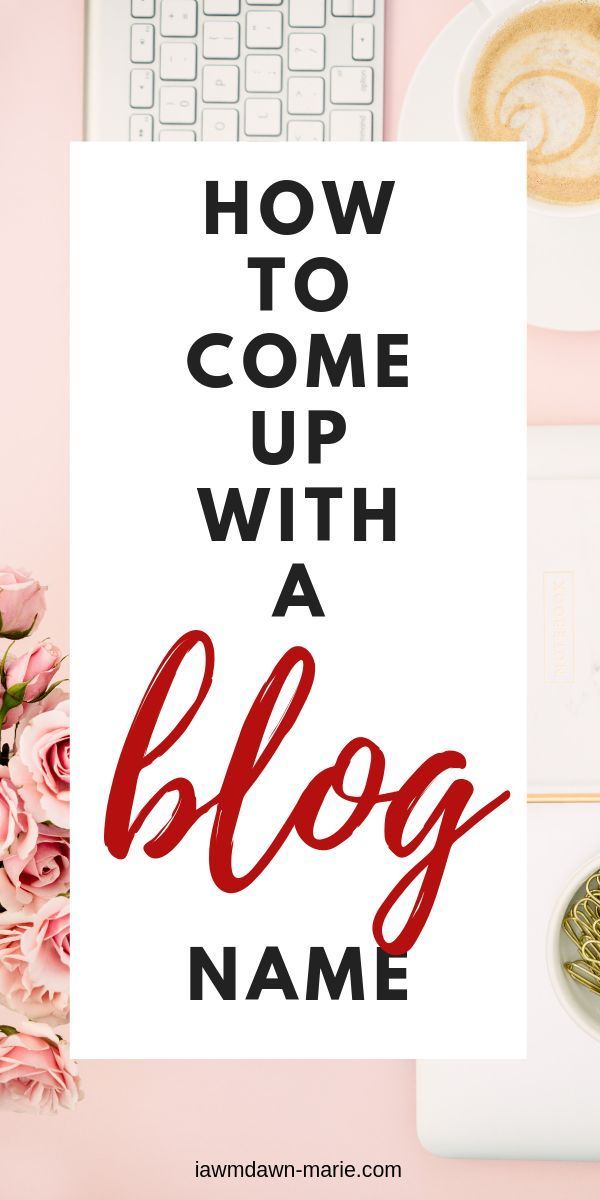 How To Come Up With Lifestyle Blog Name Ideas -   19 beauty Blogger names ideas