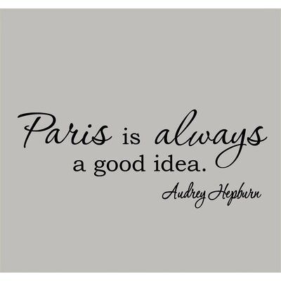 House of Hampton Paris is Always a Good Idea Audrey Hepburn Quote Wall Decal -   19 beauty Quotes audrey hepburn ideas