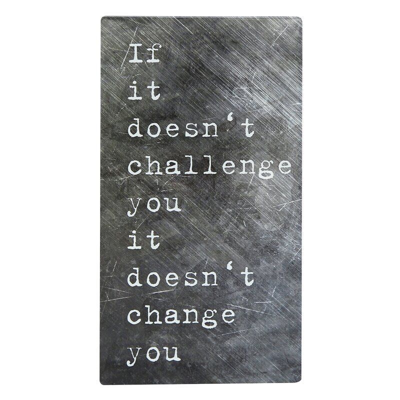 If It Doesn't Challenge You It Doesn't Change You Inspirational Metal Wall Sign -   19 fitness Room mall ideas